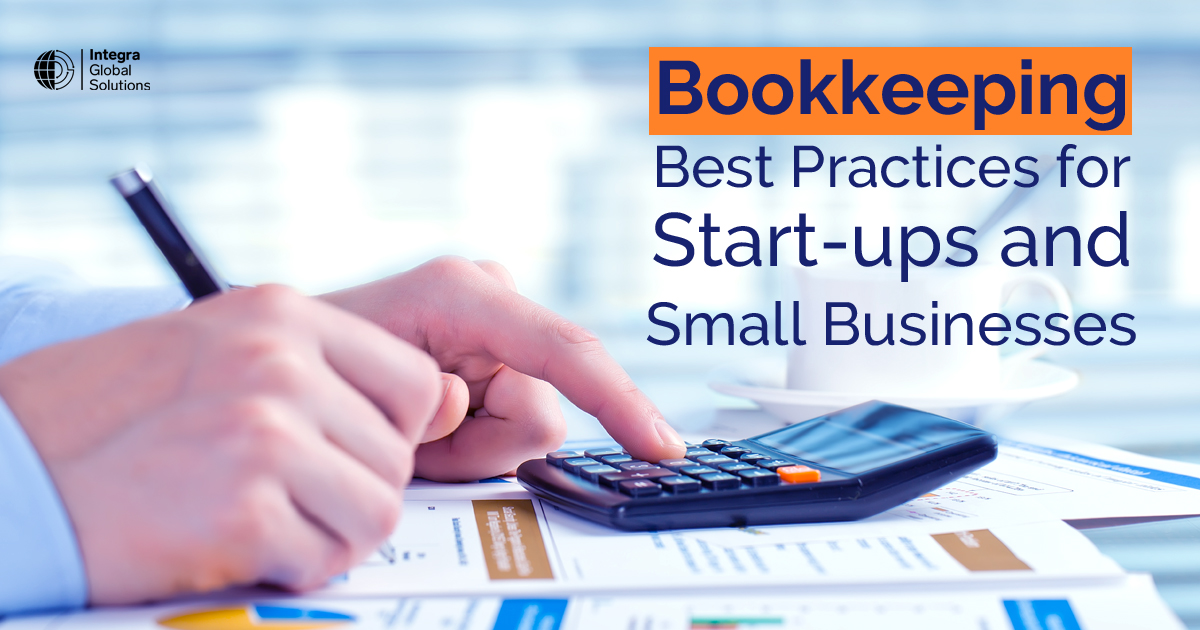 Bookkeeping Best Practices for Start-ups and Small Businesses